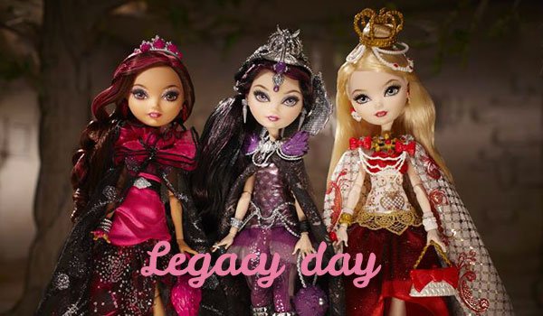 Ever After High Legacy day